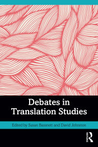 Title: Debates in Translation Studies, Author: Susan Bassnett