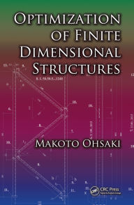 Title: Optimization of Finite Dimensional Structures, Author: Makoto Ohsaki