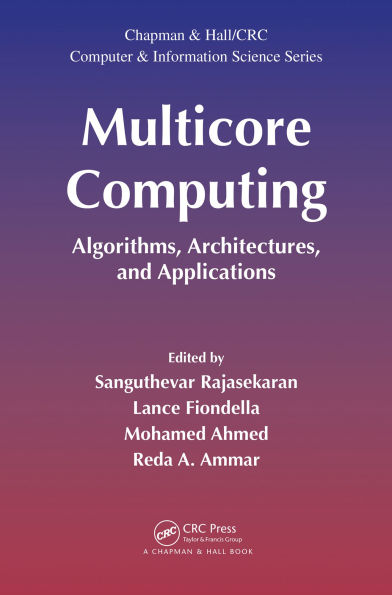Multicore Computing: Algorithms, Architectures, and Applications
