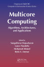 Multicore Computing: Algorithms, Architectures, and Applications