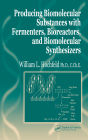 Producing Biomolecular Substances with Fermenters, Bioreactors, and Biomolecular Synthesizers