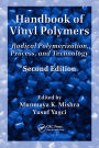 Handbook of Vinyl Polymers: Radical Polymerization, Process, and Technology, Second Edition