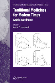 Title: Traditional Medicines for Modern Times: Antidiabetic Plants, Author: Amala Soumyanath