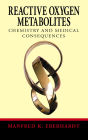 Reactive Oxygen Metabolites: Chemistry and Medical Consequences
