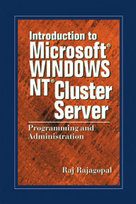 Title: Introduction to Microsoft Windows NT Cluster Server: Programming and Administration, Author: Raj Rajagopal