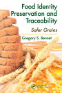Food Identity Preservation and Traceability: Safer Grains