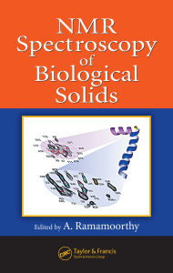 Title: NMR Spectroscopy of Biological Solids, Author: A. Ramamoorthy