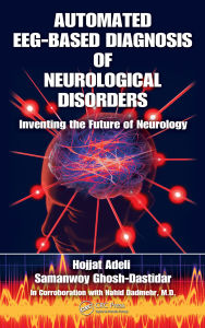Title: Automated EEG-Based Diagnosis of Neurological Disorders: Inventing the Future of Neurology, Author: Hojjat Adeli