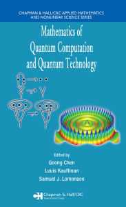 Title: Mathematics of Quantum Computation and Quantum Technology, Author: Louis Kauffman