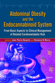 Title: Abdominal Obesity and the Endocannabinoid System: From Basic Aspects to Clinical Management of Related Cardiometabolic Risk, Author: Jean-Pierre Despres