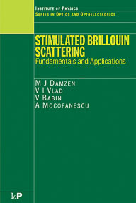 Title: Stimulated Brillouin Scattering: Fundamentals and Applications, Author: M J Damzen