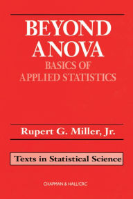 Title: Beyond ANOVA: Basics of Applied Statistics, Author: Rupert G. Miller