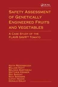 Title: Safety Assessment of Genetically Engineered Fruits and Vegetables: A Case Study of the Flavr Savr Tomato, Author: Keith Redenbaugh