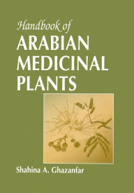 Title: Handbook of Arabian Medicinal Plants, Author: Shahina A. Ghazanfar