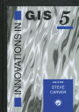Innovations In GIS 5: Selected Papers From The Fifth National Conference On GIS Research UK