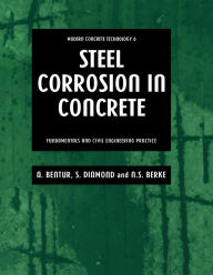 Title: Steel Corrosion in Concrete: Fundamentals and civil engineering practice, Author: Arnon Bentur