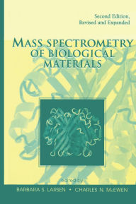 Title: Mass Spectrometry of Biological Materials, Author: Barbara S. Larsen