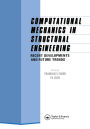 Computational Mechanics in Structural Engineering: Recent developments and future trends