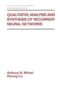 Title: Qualitative Analysis and Synthesis of Recurrent Neural Networks, Author: Anthony Michel