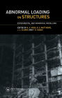 Abnormal Loading on Structures: Experimental and Numerical Modelling