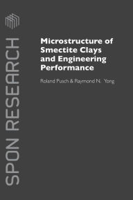 Title: Microstructure of Smectite Clays and Engineering Performance, Author: Roland Pusch