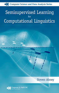 Title: Semisupervised Learning for Computational Linguistics, Author: Steven Abney