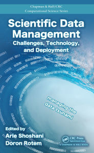 Title: Scientific Data Management: Challenges, Technology, and Deployment, Author: Arie Shoshani