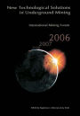 International Mining Forum 2006, New Technological Solutions in Underground Mining: Proceedings of the 7th International Mining Forum, Cracow - Szczyrk - Wieliczka, Poland, February 2006