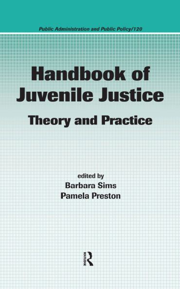 Handbook of Juvenile Justice: Theory and Practice