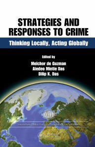 Title: Strategies and Responses to Crime: Thinking Locally, Acting Globally, Author: Melchor de Guzman