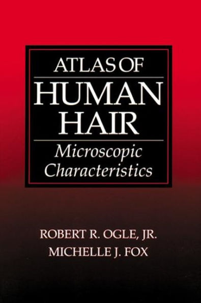 Atlas of Human Hair: Microscopic Characteristics