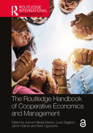 Title: The Routledge Handbook of Cooperative Economics and Management, Author: Jerome Nikolai Warren