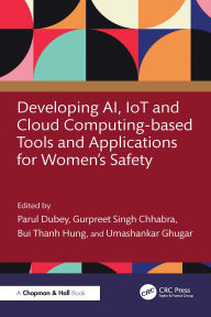 Title: Developing AI, IoT and Cloud Computing-based Tools and Applications for Women's Safety, Author: Parul Dubey