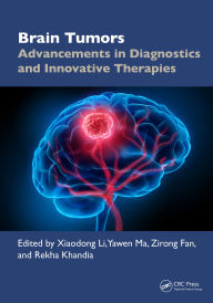 Title: Brain Tumors: Advancements in Diagnostics and Innovative Therapies, Author: Xiaodong Li