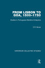 From Lisbon to Goa, 1500-1750: Studies in Portuguese Maritime Enterprise
