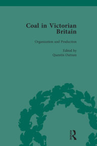 Title: Coal in Victorian Britain, Part I, Volume 2, Author: John Benson