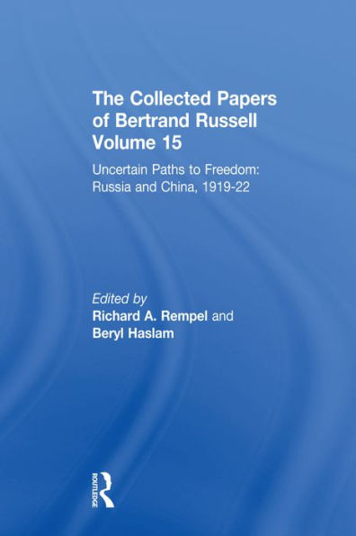 The Collected Papers of Bertrand Russell, Volume 15: Uncertain Paths to Freedom: Russia and China 1919-1922