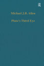 Plato's Third Eye: Studies in Marsilio Ficino's Metaphysics and its Sources