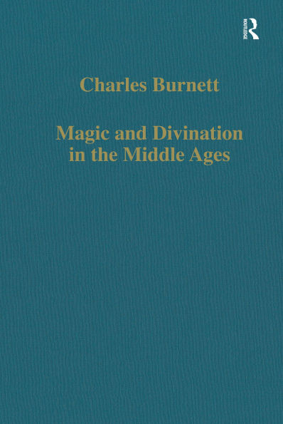 Magic and Divination in the Middle Ages: Texts and Techniques in the Islamic and Christian Worlds