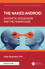 The Naked Android: Synthetic Socialness and the Human Gaze