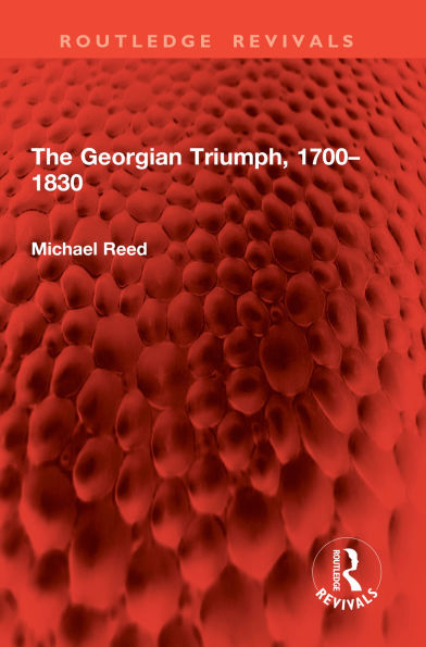 The Georgian Triumph, 1700-1830