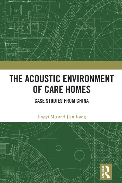 The Acoustic Environment of Care Homes: Case Studies from China