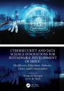 Cybersecurity and Data Science Innovations for Sustainable Development of HEICC: Healthcare, Education, Industry, Cities, and Communities