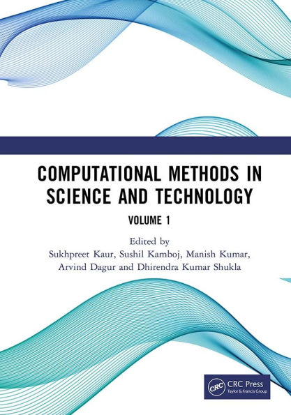 Computational Methods in Science and Technology: Proceedings of the 4th International Conference on Computational Methods in Science & Technology (ICCMST 2024), 2-3 May 2024, Mohali, India, Volume 1