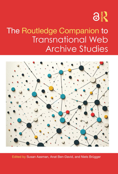 The Routledge Companion to Transnational Web Archive Studies