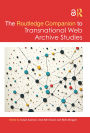 The Routledge Companion to Transnational Web Archive Studies