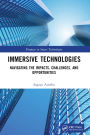 Immersive Technologies: Navigating the Impacts, Challenges, and Opportunities