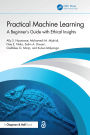 Practical Machine Learning: A Beginner's Guide with Ethical Insights
