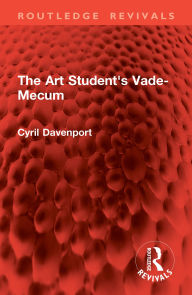 Title: The Art Student's Vade-Mecum, Author: Cyril Davenport