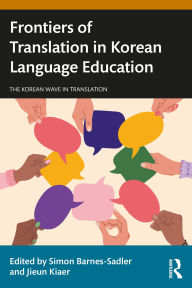 Title: Frontiers of Translation in Korean Language Education, Author: Simon Barnes-Sadler